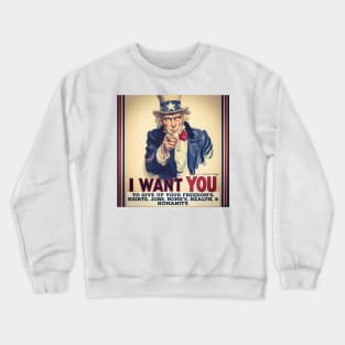 Uncle Sam Wants.... Crewneck Sweatshirt